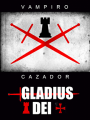 Gladius Dei -Vampiro, Cazador Presa-