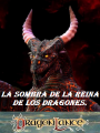 La Sombra de la Reina de los Dragones.