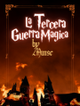 La Tercera Guerra Mágica (+18) La Tercera Guerra Mágica (+18)