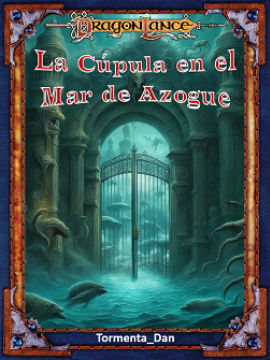 [DM 25/02] Dragonlance - La Cúpula en el Maz de Azogue